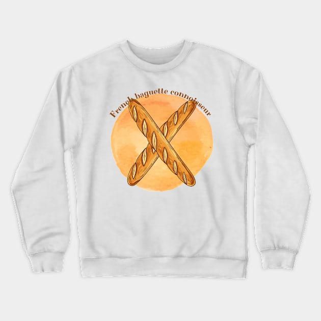 French baguette connoisseur | Food lover gift Crewneck Sweatshirt by Fayn